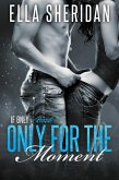Only for the Moment (If Only, #3) (eBook, ePUB)