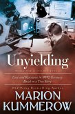 Unyielding (Love and Resistance in WW2 Germany, #2) (eBook, ePUB)
