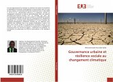 Gouvernance urbaine et résilience sociale au changement climatique Gouvernance urbaine et résilience sociale au changement climatique
