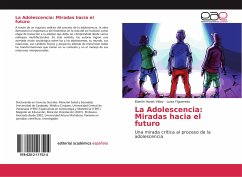 La Adolescencia: Miradas hacia el futuro - Vélez, Eberlin Hanet;Figueredo, Luisa