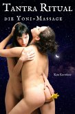 Tantra Ritual: die Yoni-Massage (eBook, ePUB)