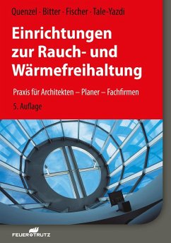 Einrichtungen zur Rauch- und Wärmefreihaltung - E-Book (PDF) (eBook, PDF) - Bitter, Frank; Fischer, Heinrich; Quenzel, Karl-Heinz; Tale-Yazdi, Georg