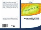 The right to social security in international documents