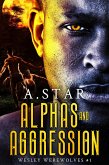 Alphas and Aggression (Wesley Werewolves, #1) (eBook, ePUB)