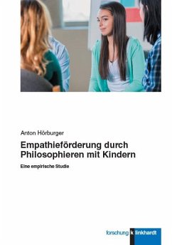 Empathieförderung durch Philosophieren mit Kindern (eBook, PDF) - Hörburger, Anton