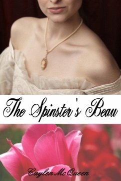The Spinster's Beau (eBook, ePUB) - McQueen, Caylen