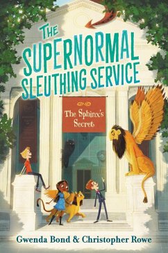 The Supernormal Sleuthing Service #2: The Sphinx's Secret (eBook, ePUB) - Bond, Gwenda; Rowe, Christopher