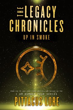 The Legacy Chronicles: Up in Smoke (eBook, ePUB) - Lore, Pittacus