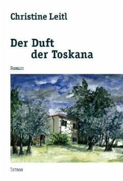 Der Duft der Toskana - Leitl, Christine