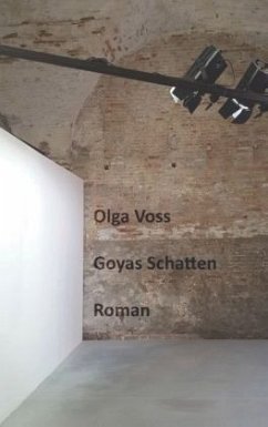 Goyas Schatten - Voss, Olga