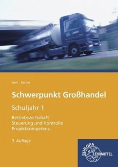 Schuljahr 1 / Schwerpunkt Großhandel, Ausgabe Baden-Württemberg - Beck, Joachim;Berner, Steffen