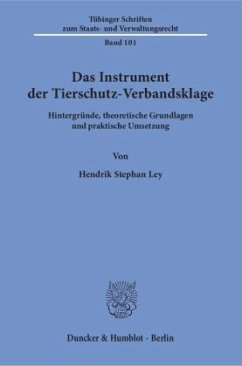 Das Instrument der Tierschutz-Verbandsklage - Ley, Hendrik Stephan