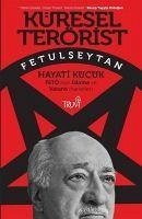 Küresel Terörist Fetulseytan - Kücük, Hayati