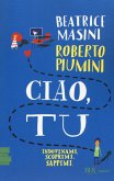 Ciao, tu. Indovinami, scoprimi, sappimi Ciao, tu. Indovinami, scoprimi, sappimi