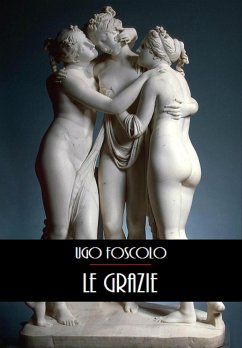 Le Grazie (eBook, ePUB) - Foscolo, Ugo