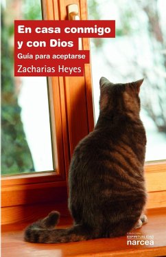 En casa conmigo y con Dios : guía para aceptarse - Heyes, Zacharias