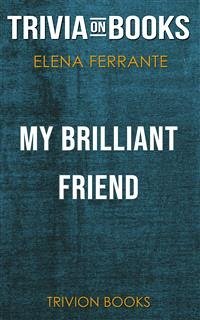 My Brilliant Friend by Elena Ferrante (Trivia-On-Books) (eBook, ePUB) - Books, Trivion