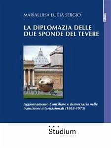 La diplomazia delle due sponde del Tevere (eBook, ePUB) - Lucia Sergio, Marialuisa