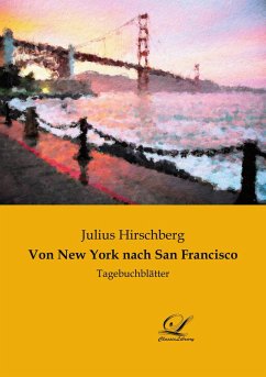 Von New York nach San Francisco - Hirschberg, Julius