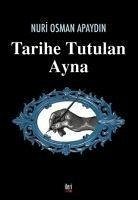 Tarihe Tutulan Ayna - Osman Apaydin, Nuri