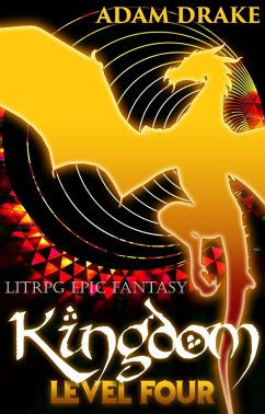 Kingdom Level Four: LitRPG Epic Fantasy (eBook, ePUB) - Drake, Adam