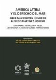 América Latina y el derecho del mar : liber amicorum en honor de Alfredo Martínez Moreno