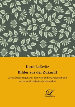 Bilder aus der Zukunft - Laßwitz, Kurd