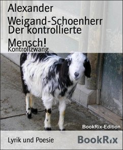 Der kontrollierte Mensch! (eBook, ePUB) - Weigand-Schoenherr, Alexander