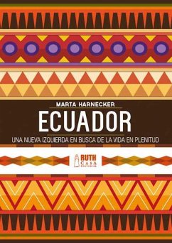 Ecuador: una nueva izquierda en busca de una vida en plenitud (eBook, ePUB) - Harnecker, Marta