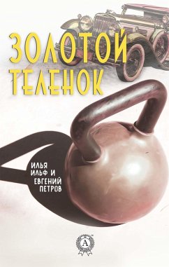 Golden calf (eBook, ePUB) - Ilf, Ilya; Petrov, Yevgeny