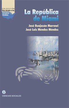 La República de Miami (eBook, ePUB) - Buajasán Marravi, José; Méndez Méndez, José Luis