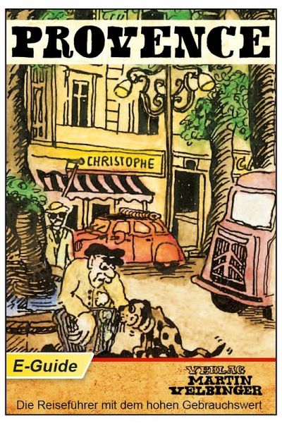 Provence, Frankreich - VELBINGER Reiseführer (eBook, ePUB) Provence, Frankreich - VELBINGER Reiseführer (eBook, ePUB)