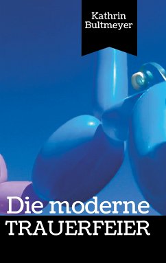 Die moderne Trauerfeier (eBook, ePUB) - Bultmeyer, Kathrin