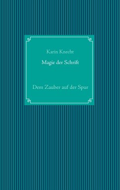 Magie der Schrift (eBook, ePUB) - Knecht, Karin