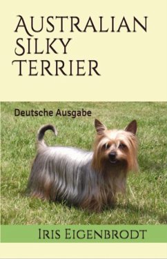 Australian Silky Terrier (eBook, ePUB) - Eigenbrodt, Iris