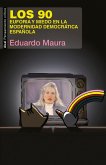 Los 90. Euforia y miedo en la modernidad democrática española (eBook, ePUB)
