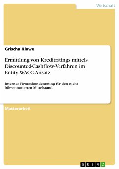 Ermittlung von Kreditratings mittels Discounted-Cashflow-Verfahren im Entity-WACC-Ansatz (eBook, PDF) - Klawe, Grischa