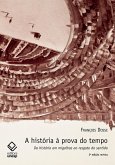 A história à prova do tempo - 2ª edição (eBook, ePUB) A história à prova do tempo - 2ª edição (eBook, ePUB)