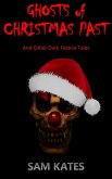 Ghosts of Christmas Past & Other Dark Festive Tales (eBook, ePUB)