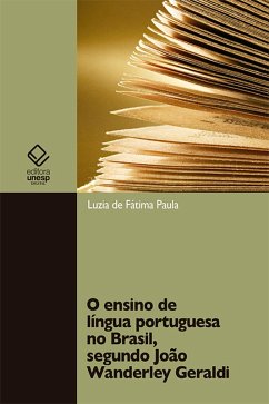 O ensino de língua portuguesa no Brasil, segundo João Wanderley Geraldi (eBook, ePUB) - Paula, Luzia de Fatima