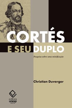 Cortés e seu duplo: pesquisa sobre uma mistificação (eBook, ePUB) - Duverger, Christian