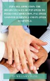 P2P Collaboration: The Disadvantages of P2P (Peer-to-Peer) Collaboration, PAL (Peer Assisted Learning), and PL (Peer Learning). (eBook, ePUB)