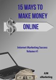 15 Ways to Make Money Online (Internet Marketing Success, #1) (eBook, ePUB)
