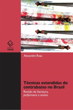 Técnicas estendidas do contrabaixo no Brasil (eBook, ePUB) - Rosa, Alexandre Silva