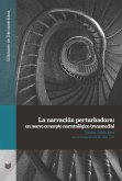 La narración perturbadora: un nuevo concepto narratológico transmedial (eBook, ePUB)