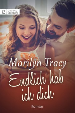 Endlich hab ich dich (eBook, ePUB) - Tracy, Marilyn