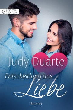 Entscheidung aus Liebe (eBook, ePUB) - Duarte, Judy