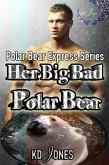 Her Big Bad Polar Bear (eBook, ePUB) Her Big Bad Polar Bear (eBook, ePUB)