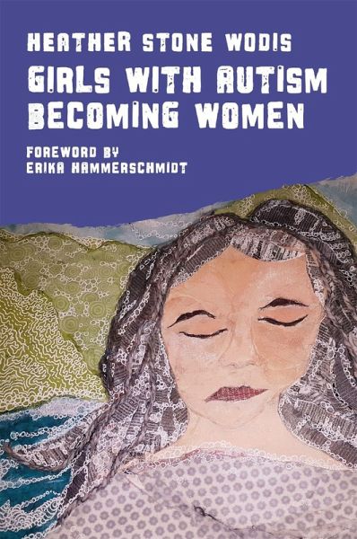Girls with Autism Becoming Women (eBook, ePUB) Girls with Autism Becoming Women (eBook, ePUB)