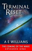 Terminal Reset - The Coming of The Wave - EPISODE ONE (Terminal Reset Series, #1.5) (eBook, ePUB)